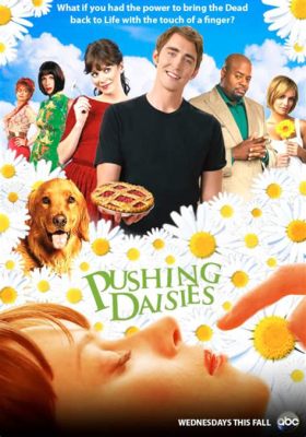  Pushing Daisies - En magisk historia om döden och kärlek med en unik visuell stil!