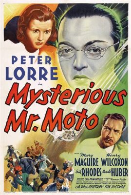  The Mysterious Mr. Moto, En Film Noir-klassiker med exotiska intriger och en charmig detektiv!